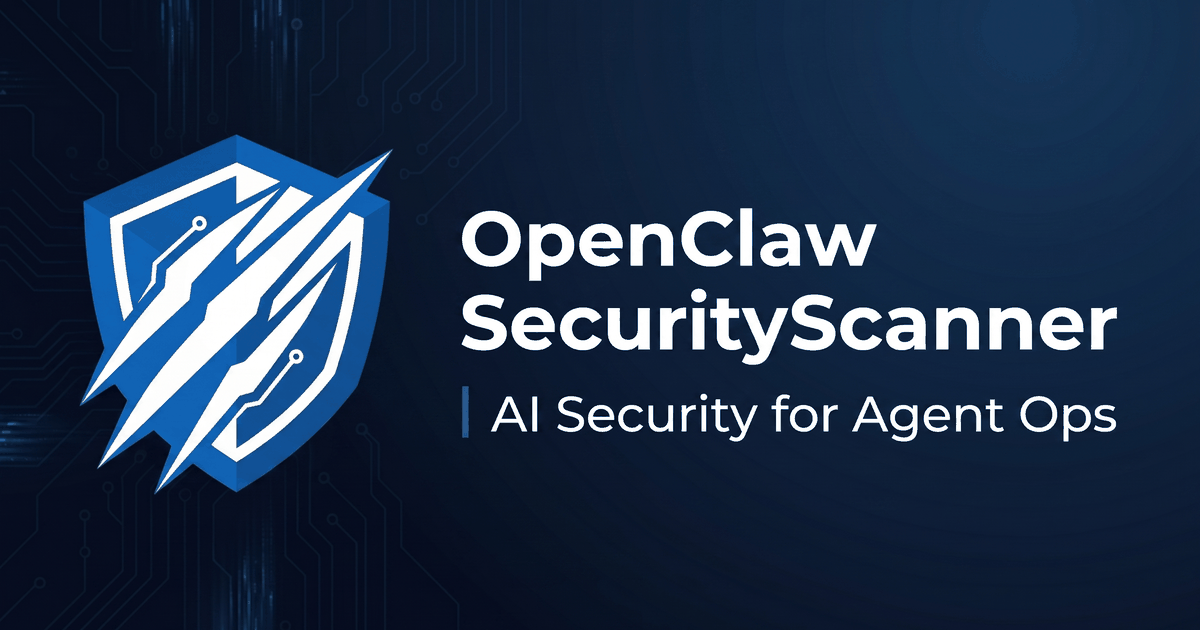 OpenClaw Security Scanner | AI Security for Agent Ops